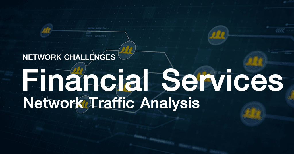 Financial services — network traffic analysis