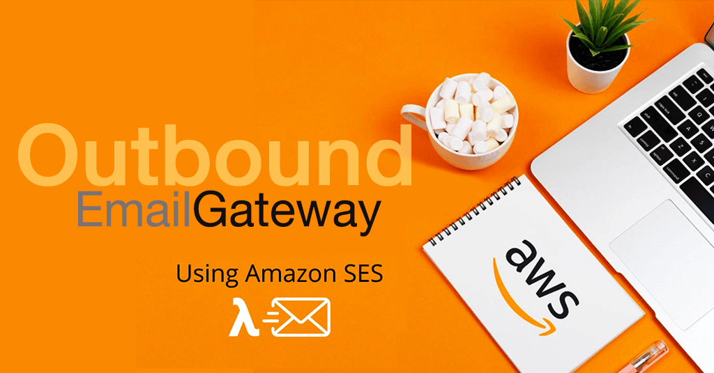 Outbound Email Gateway ด้วย Amazon SES